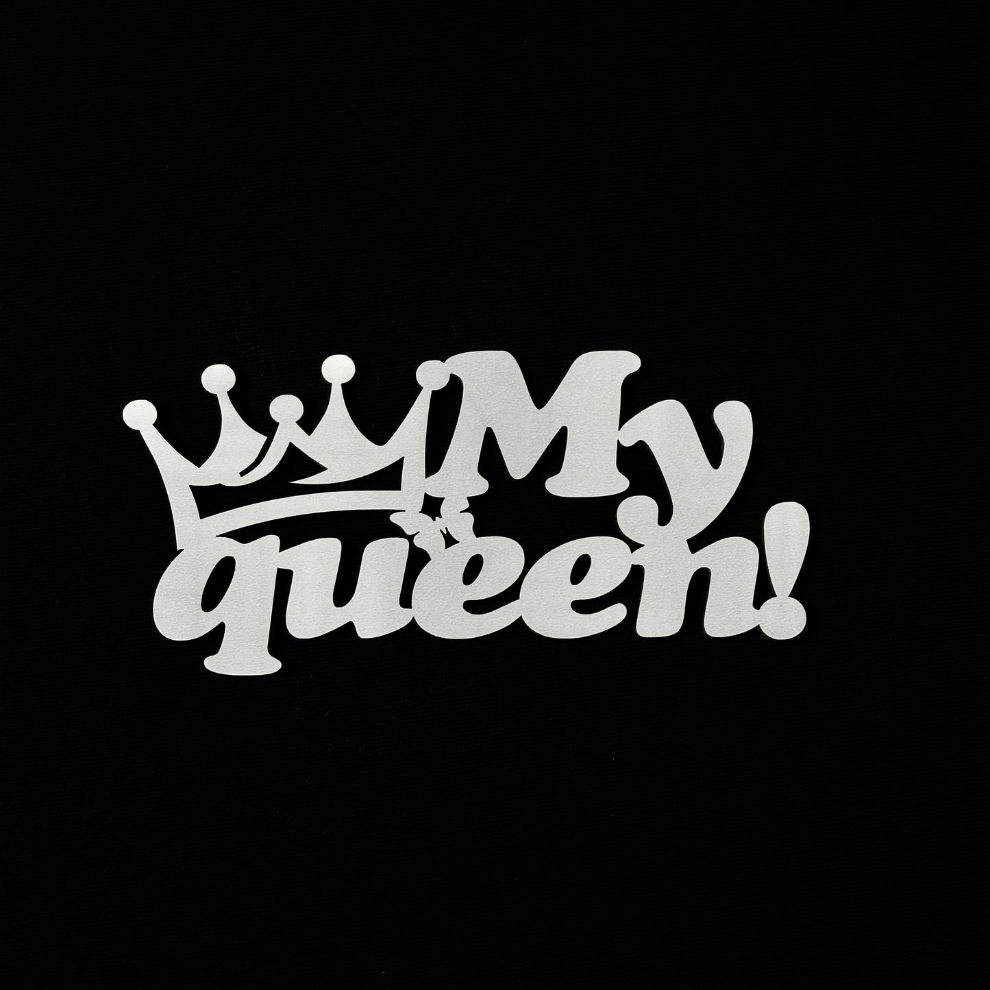 “My Queen” Wooden Topper